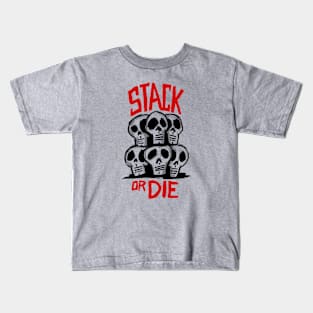 Stack or Die Kids T-Shirt